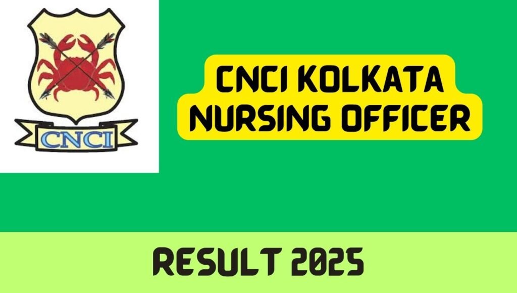 CNCI Kolkata Nursing Officer Result 2025