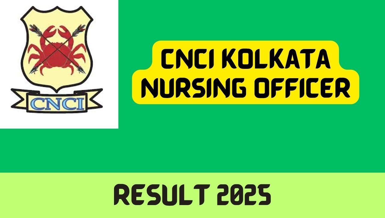 CNCI Kolkata Nursing Officer Result 2025