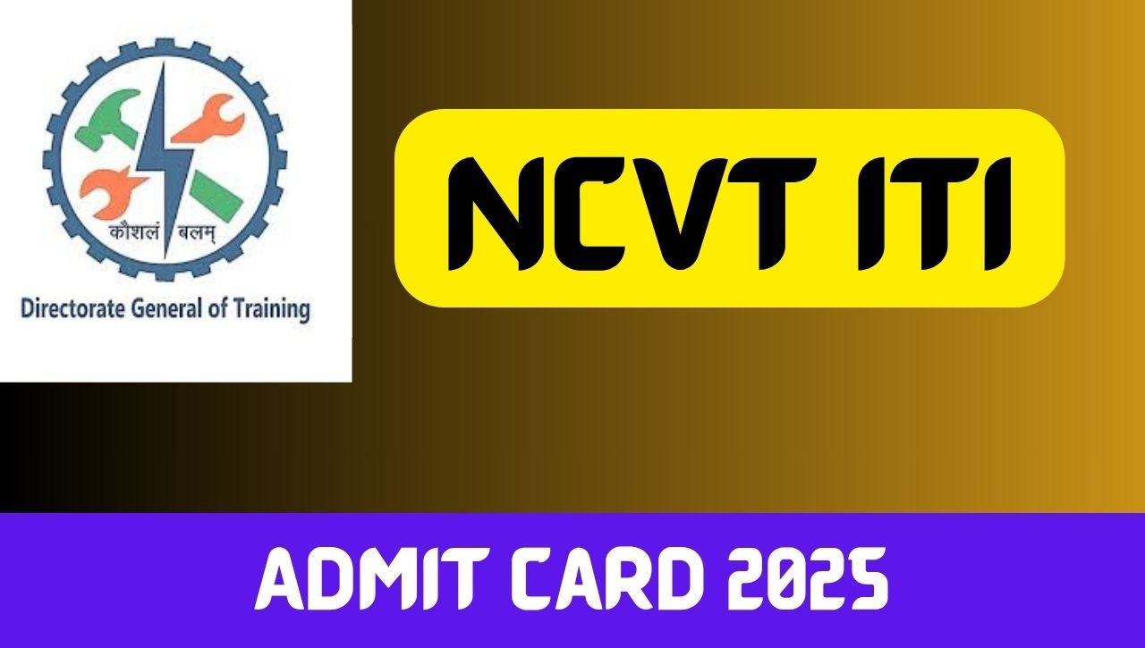 NCVT ITI Admit Card 2025