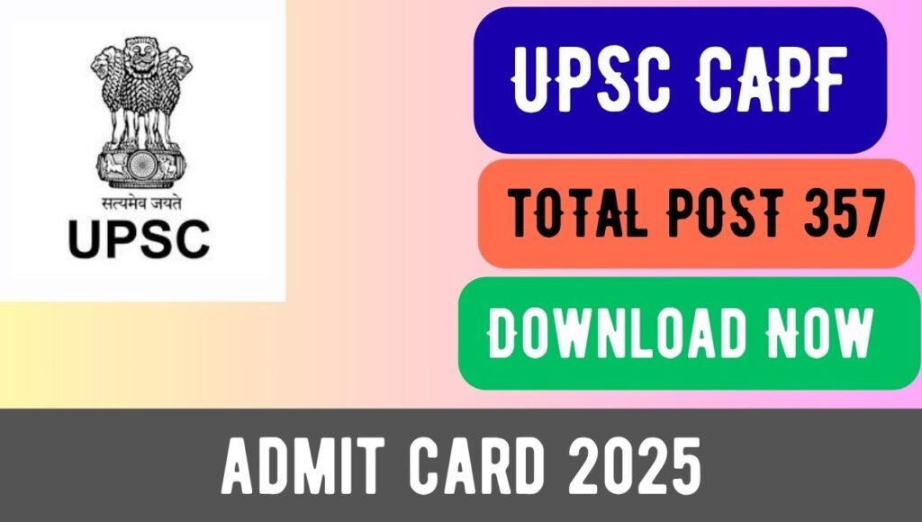 UPSC CAPF Admit Card 2025